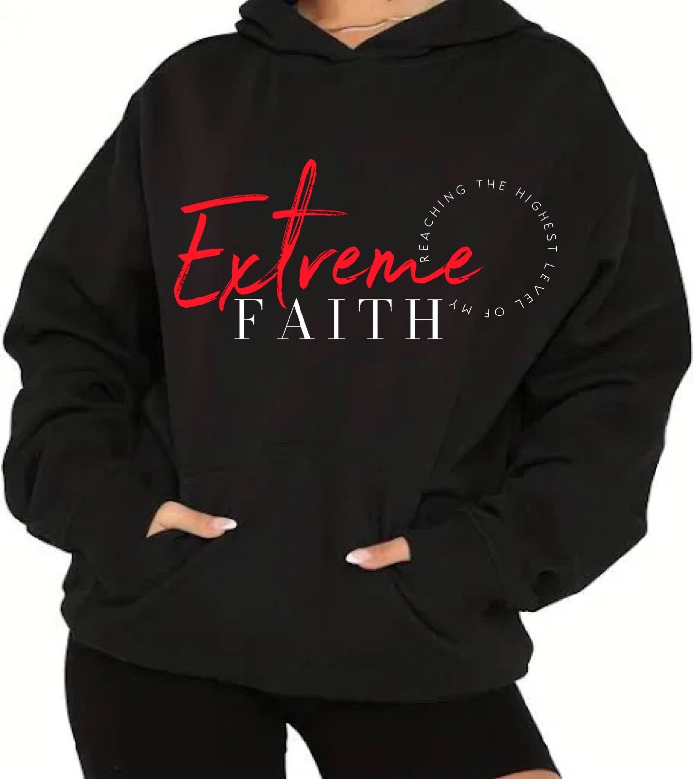 Extreme Faith Hoodie