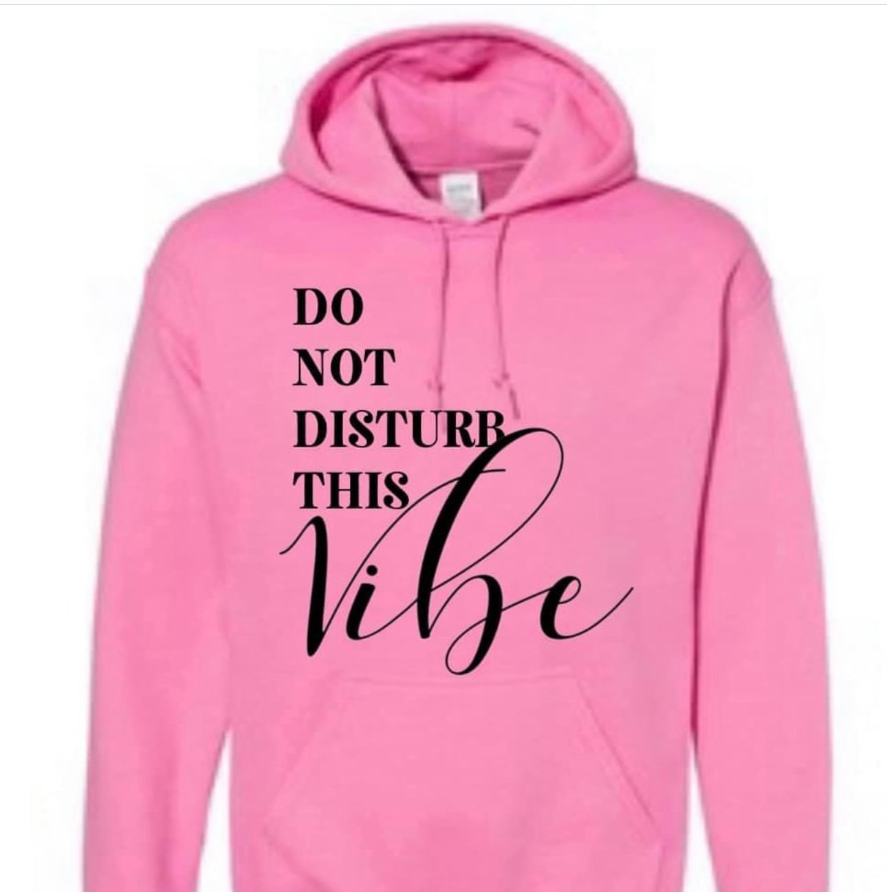 Do Not Disturb This Vibe Hoodie