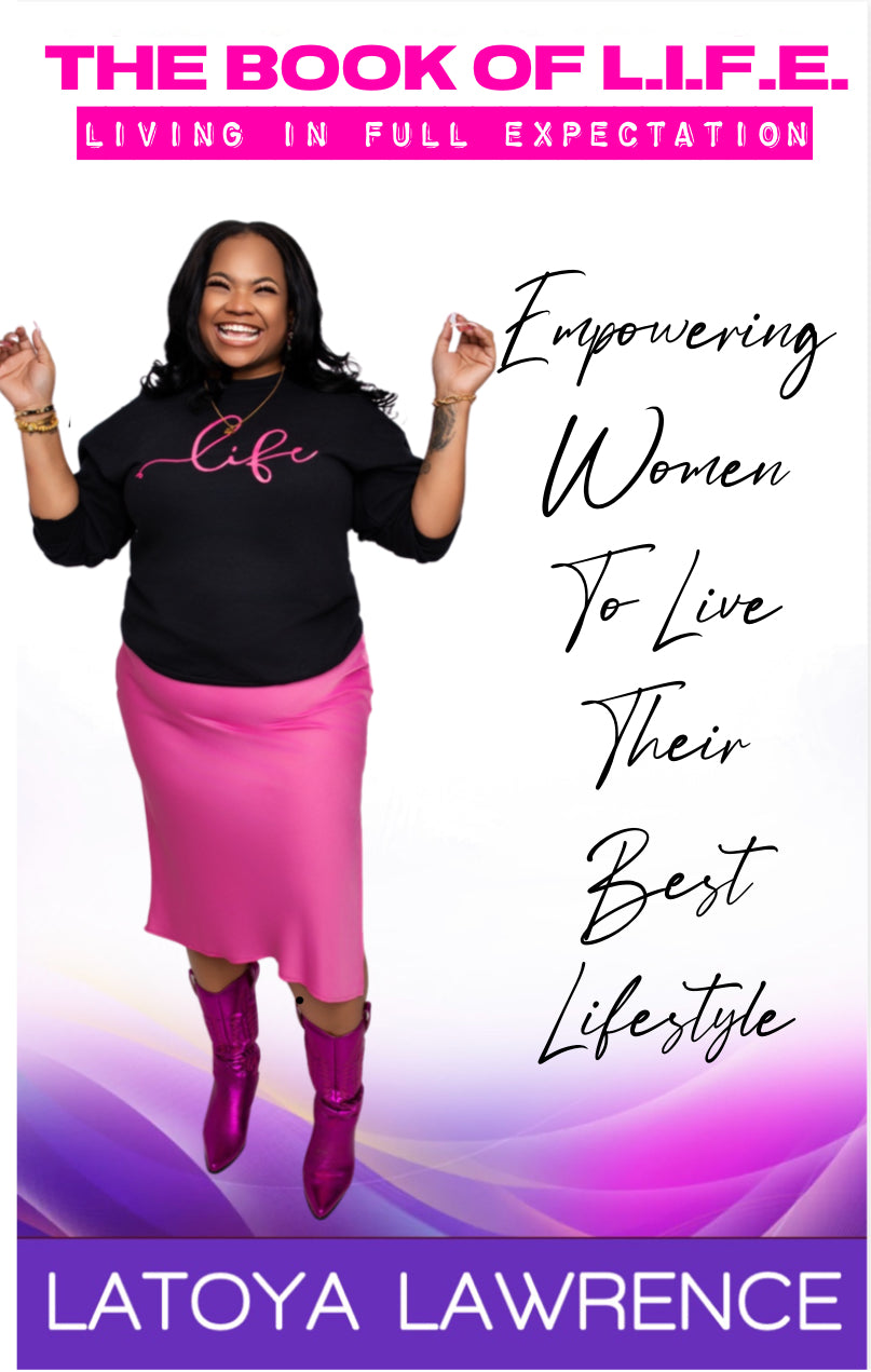 THE BOOK OF L.I.F.E. EMPOWERING WOMEN TO LIVE THEIR BEST LIFESTYLE